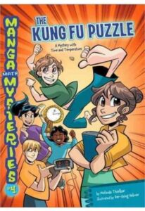 Manga Math Mysteries 4: The Kung Fu Puzzle Time