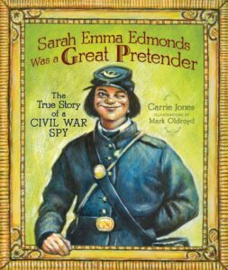 Sarah Emma Edmonds Was a Great Pretender