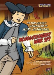 Top Secret Adventure Of John Darragh Revolutionary War Spy