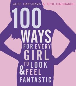 100 Ways for Every Girl to Look and Feel Fantastic