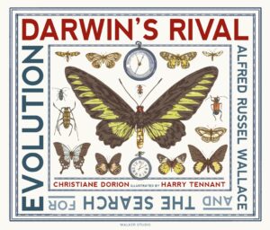 Darwin's Rival: Alfred Russel Wallace and the Search for Evolution