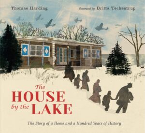House by the Lake: The Story of a Home and a Hundred Years of History