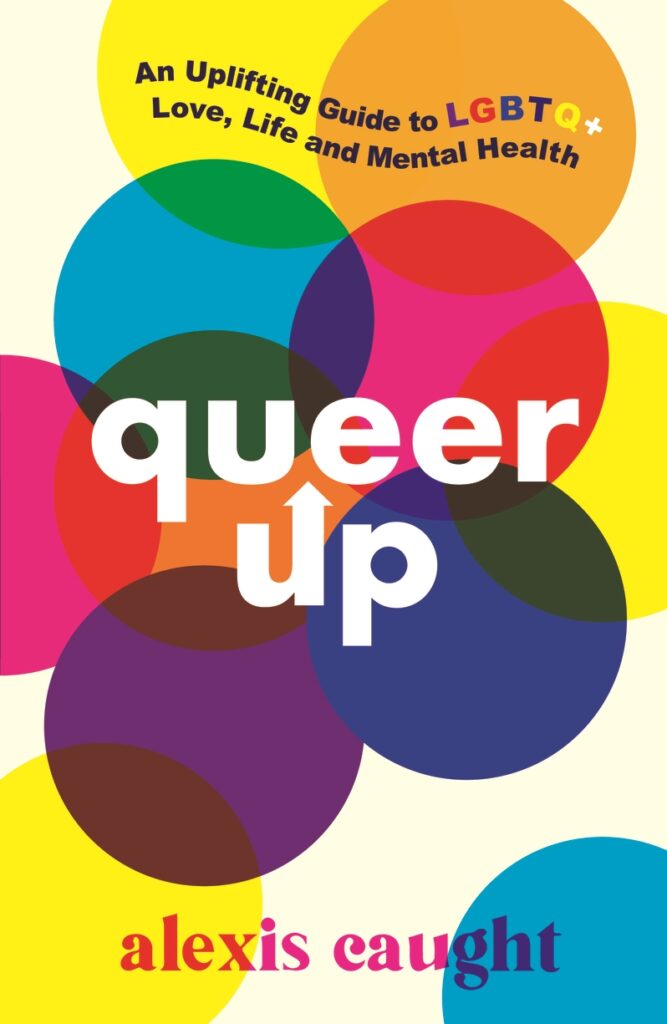 Queer Up: An Uplifting Guide to LGBTQ+ Love