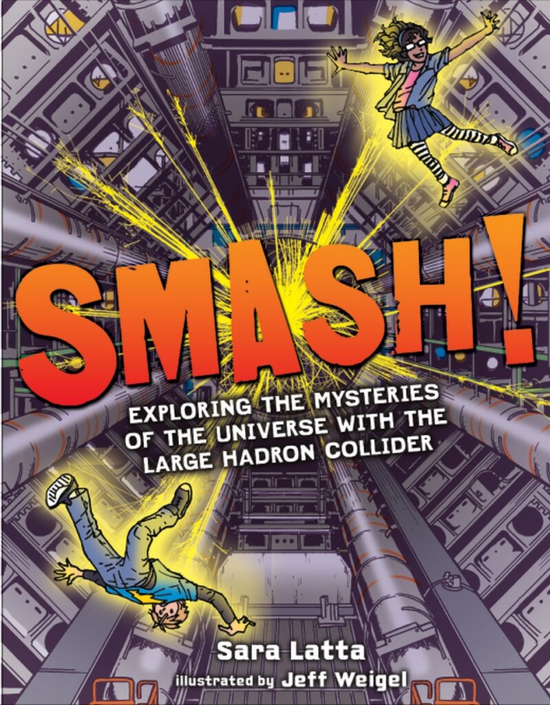 Smash! Exploring the Mysteries of the Universe with the Large Hadron Collider