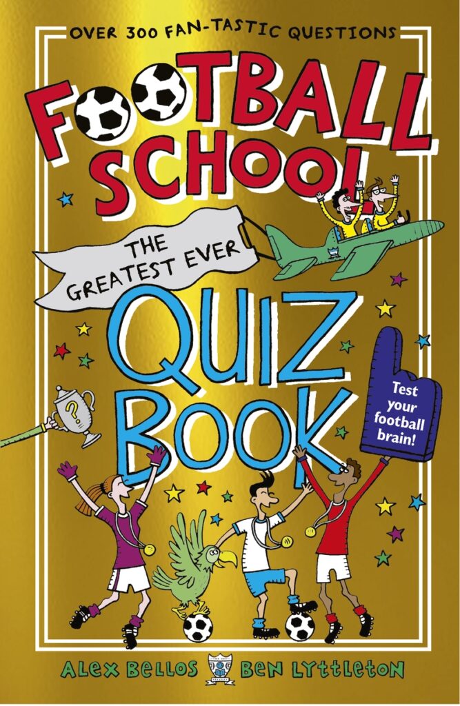 Football School: The Greatest Ever Quiz Book