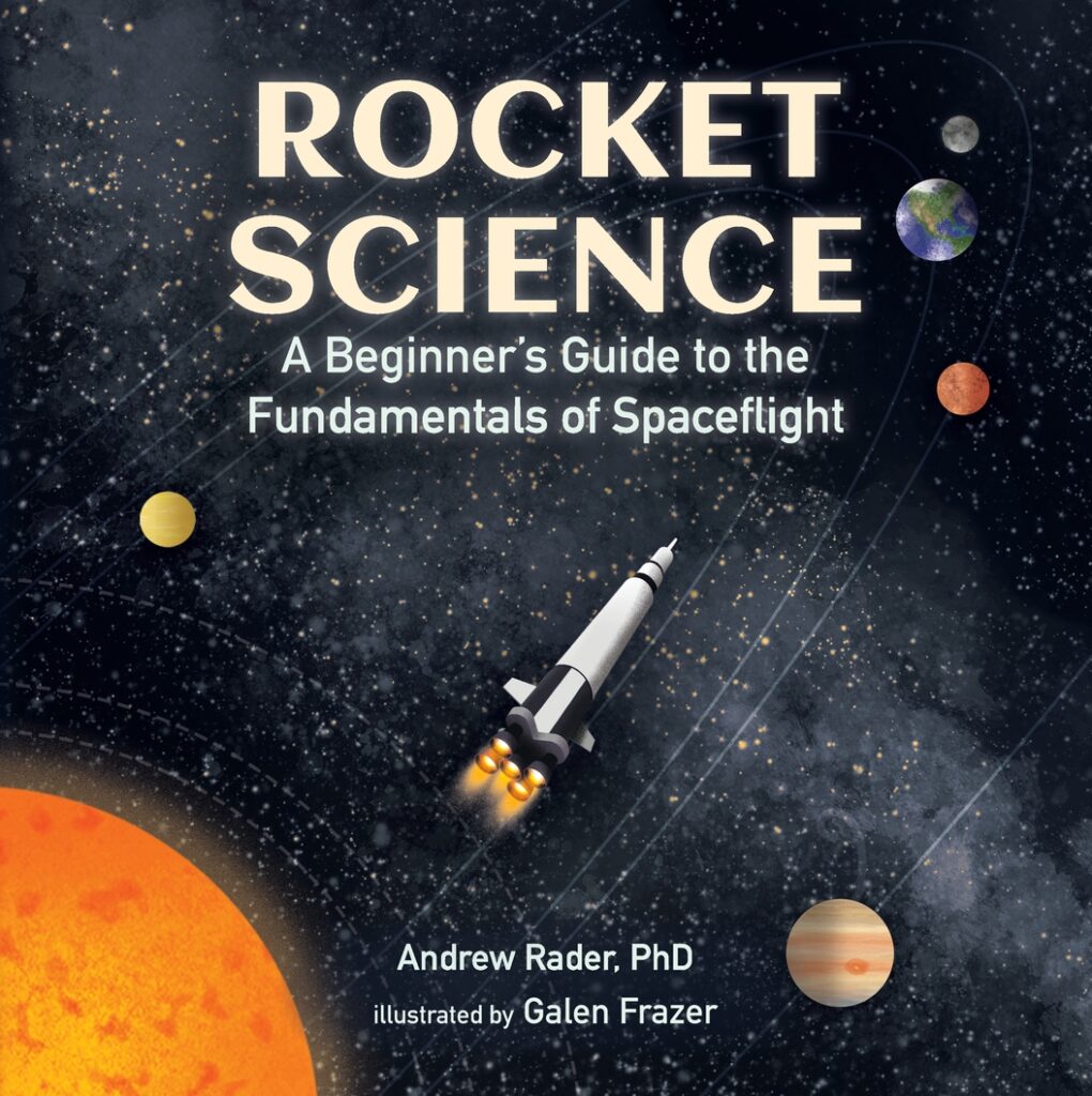 Rocket Science: A Beginner’s Guide to the Fundamentals of Spaceflight