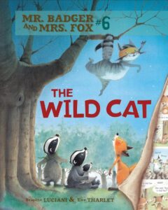 Mr. Badger and Mrs. Fox 6: The Wild Cat