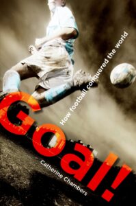 Goal! How Football Conquered the World