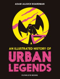 Illustrated History of Urban Legends