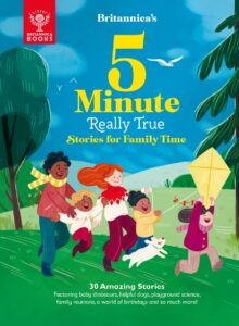 Britannica’s 5 Minute Really True Stories for Family Time